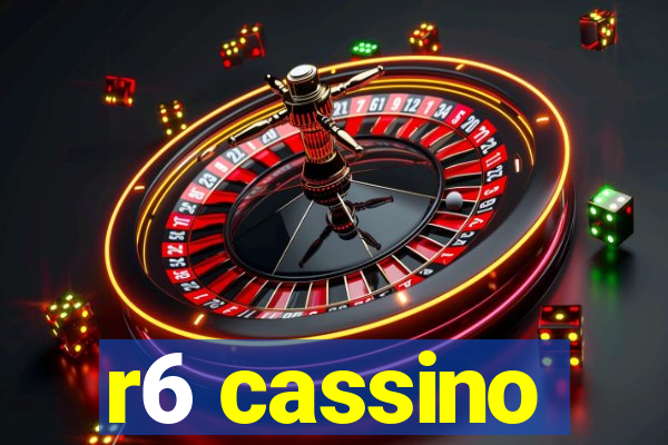 r6 cassino